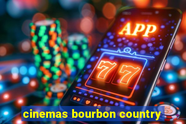 cinemas bourbon country